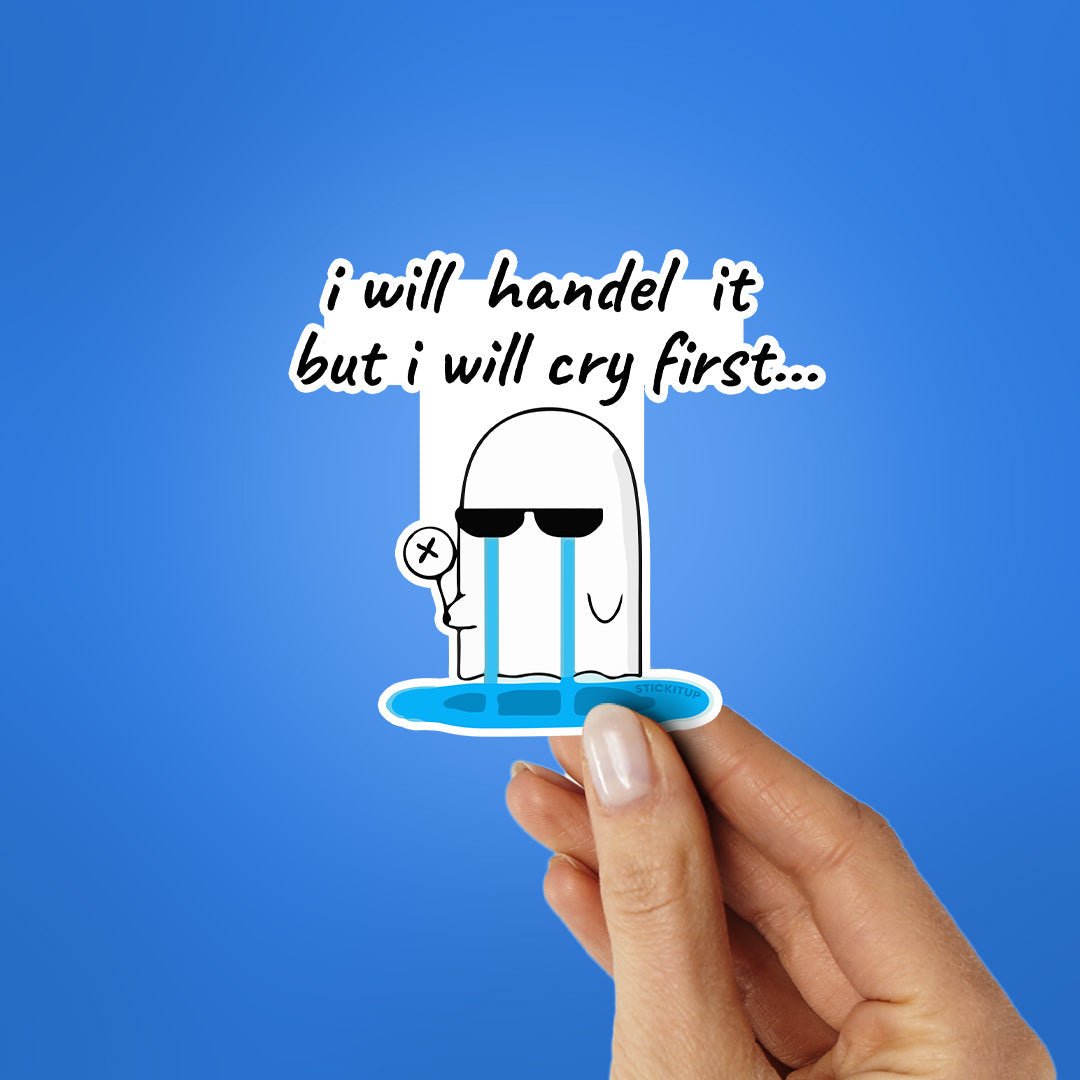 I Will Handel It But I Will Cry First Sticker waterproof vinyl decal for laptop, bike, car & bottle