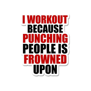 I Workout Because Sticker waterproof vinyl decal for laptop, bike, car & bottle