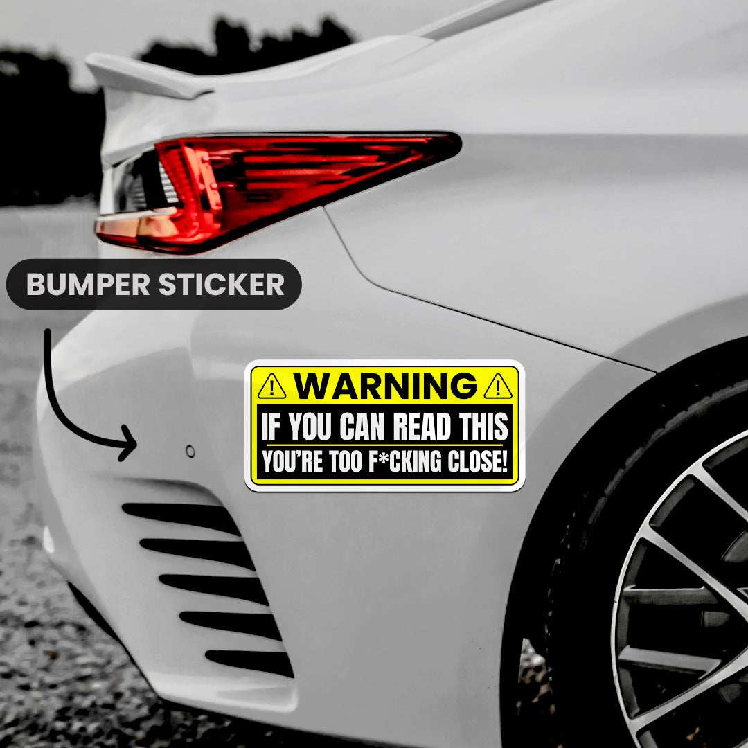 If You Can Read This Bumper Sticker - STICK IT UP