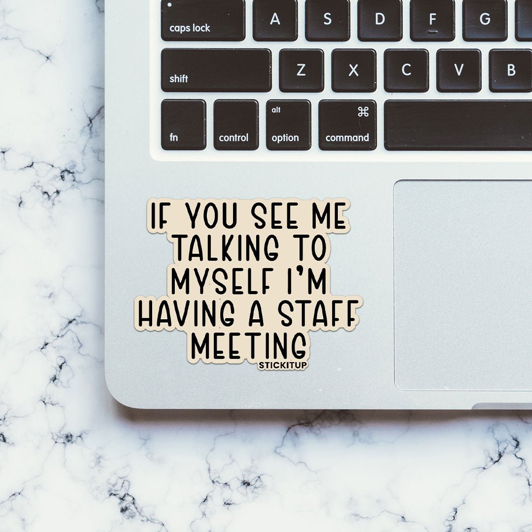 If You See Me Talking Sticker waterproof vinyl decal for laptop, bike, car & bottle