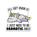 I'll Get Over It Sticker waterproof vinyl decal for laptop, bike, car & bottle