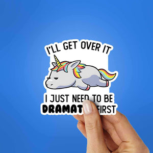 I'll Get Over It Sticker waterproof vinyl decal for laptop, bike, car & bottle