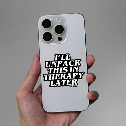 I'll Unpack Sticker - STICK IT UP