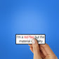 Im a Red Flag but the Material is Quality Sticker - Stickers | STICK IT UP