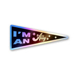 I'm An Ally Holographic Stickers waterproof vinyl decal for laptop, bike, car & bottle