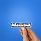 IM DELUSEWARE Sticker waterproof vinyl decal for laptop, bike, car & bottle