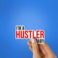 I'm Hustler Baby Sticker waterproof vinyl decal for laptop, bike, car & bottle