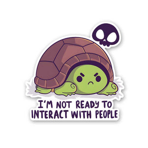 I'M Not Ready To Interact With People Sticker waterproof vinyl decal for laptop, bike, car & bottle