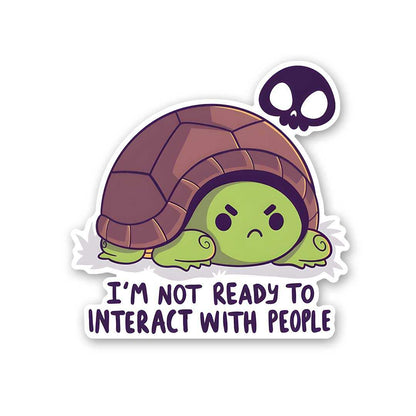 I'M Not Ready To Interact With People Sticker waterproof vinyl decal for laptop, bike, car & bottle