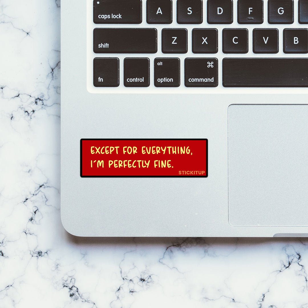 I'm Perfectly Fine Sticker waterproof vinyl decal for laptop, bike, car & bottle