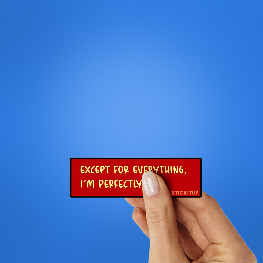 I'm Perfectly Fine Sticker waterproof vinyl decal for laptop, bike, car & bottle
