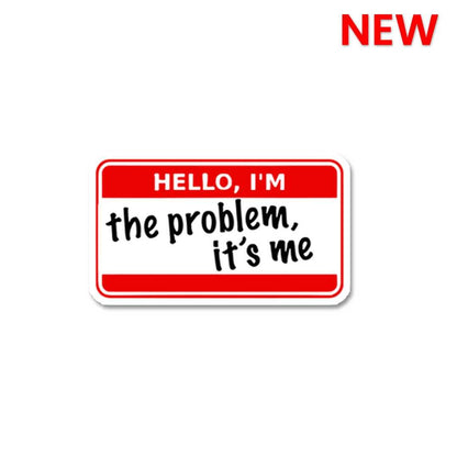 I'm The Problem Its Me Sticker waterproof vinyl decal for laptop, bike, car & bottle