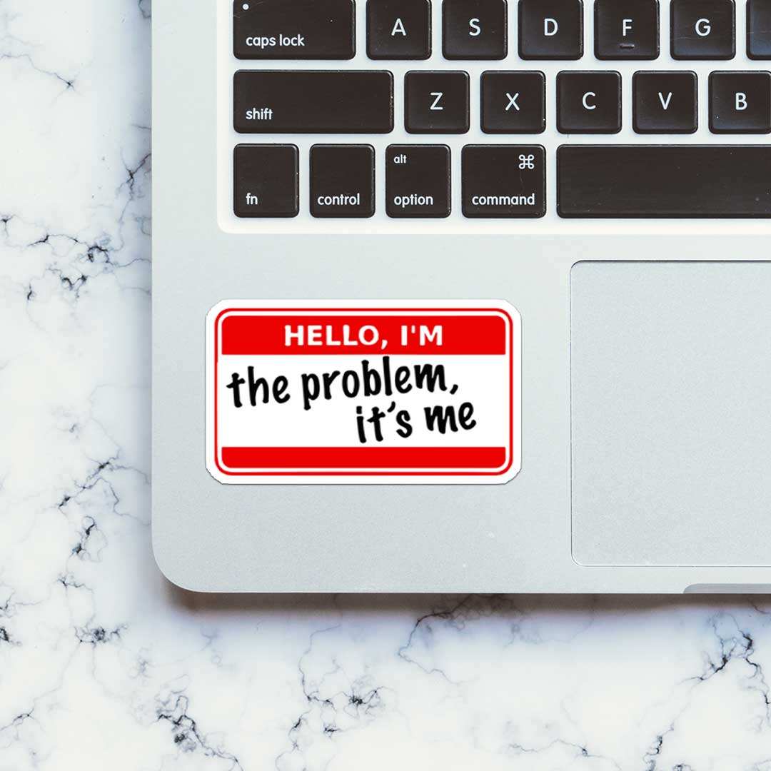I'm The Problem Its Me Sticker waterproof vinyl decal for laptop, bike, car & bottle