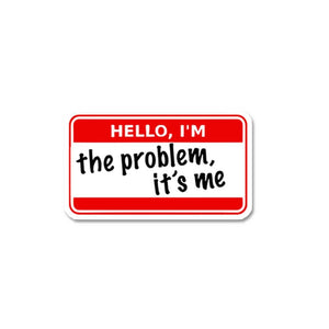 I'm The Problem Its Me Sticker waterproof vinyl decal for laptop, bike, car & bottle