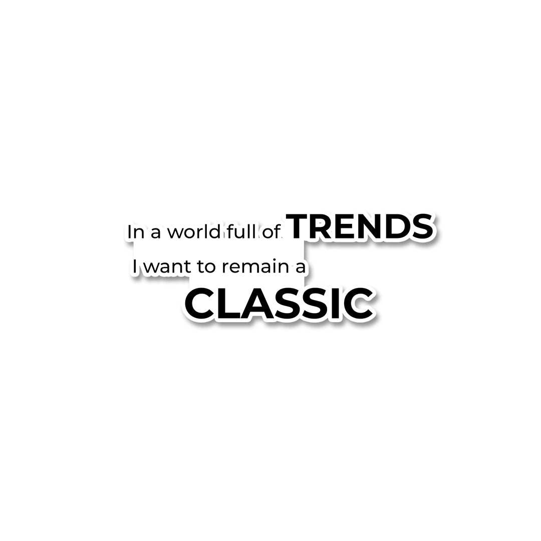 In a world full of trends Sticker - Stickers | STICK IT UP