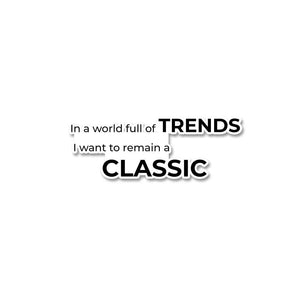 In a world full of trends Sticker waterproof vinyl decal for laptop, bike, car & bottle