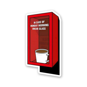In Case Monday Morning Break Glass Sticker waterproof vinyl decal for laptop, bike, car & bottle