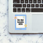 In My Kindle Era Sticker waterproof vinyl decal for laptop, bike, car & bottle