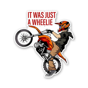 It Was Just A Wheelie Sticker waterproof vinyl decal for laptop, bike, car & bottle