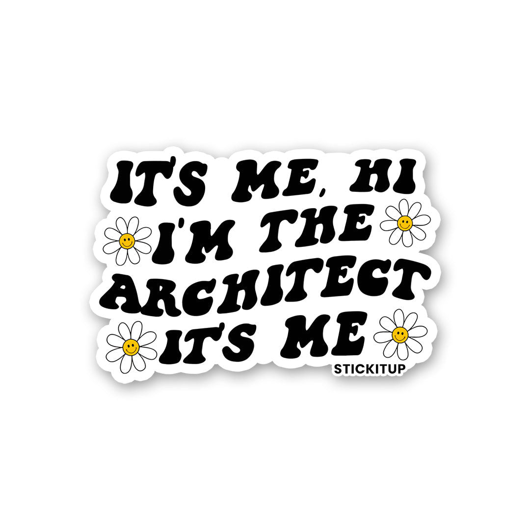 Its Me Hi Im The Architect Its Me Sticker waterproof vinyl decal for laptop, bike, car & bottle