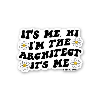 Its Me Hi Im The Architect Its Me Sticker waterproof vinyl decal for laptop, bike, car & bottle