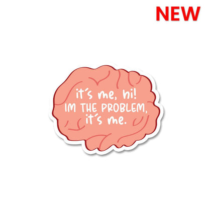 It's me, Hi i'm the Problem Sticker waterproof vinyl decal for laptop, bike, car & bottle