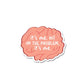 It's me, Hi i'm the Problem Sticker waterproof vinyl decal for laptop, bike, car & bottle