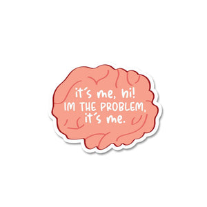 It's me, Hi i'm the Problem Sticker waterproof vinyl decal for laptop, bike, car & bottle