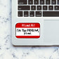It's Me Hii I'm The Problem Sticker waterproof vinyl decal for laptop, bike, car & bottle