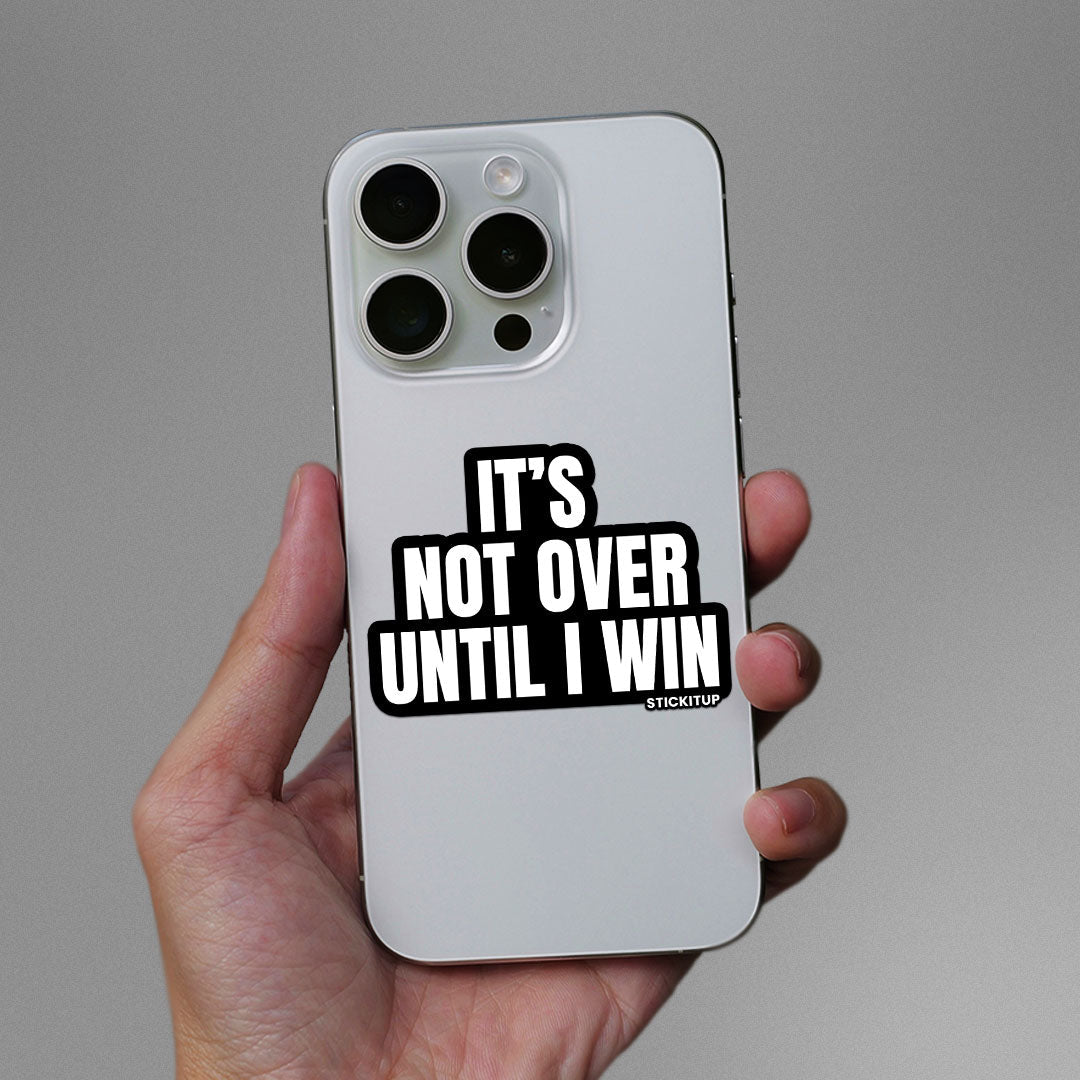 It's Not Over Sticker - STICK IT UP