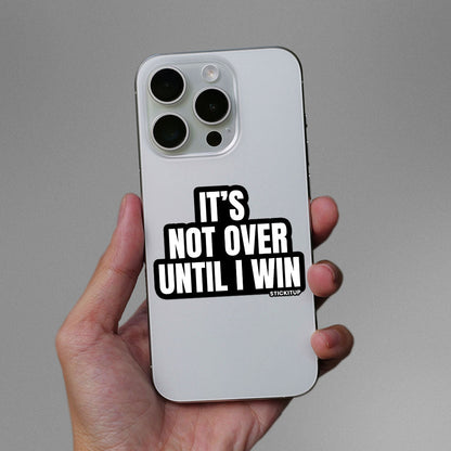It's Not Over Sticker - STICK IT UP