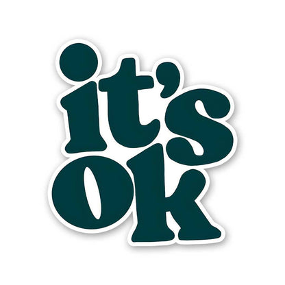 Its Ok Sticker waterproof vinyl decal for laptop, bike, car & bottle