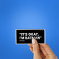 It's Okay I'm The Hero Sticker - Stickers | STICK IT UP