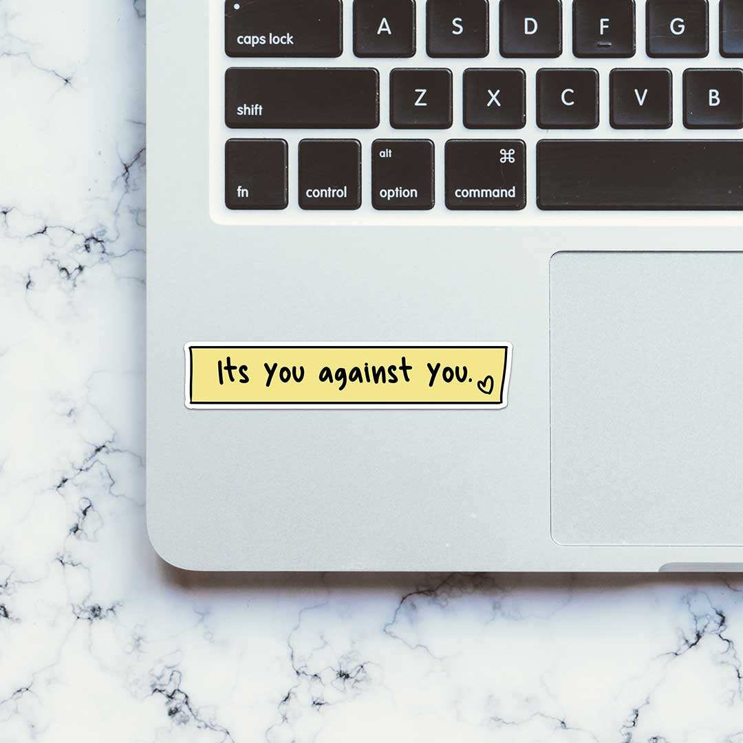 Its You Against You Sticker - STICK IT UP