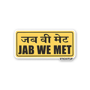 JAB WE MET Sticker waterproof vinyl decal for laptop, bike, car & bottle