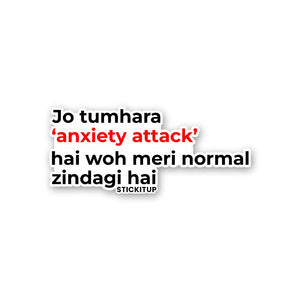 JO TUARA ANXIETY ATTACK HAI WOH MERI NORMAL ZINDAGI HAI Sticker waterproof vinyl decal for laptop, bike, car & bottle