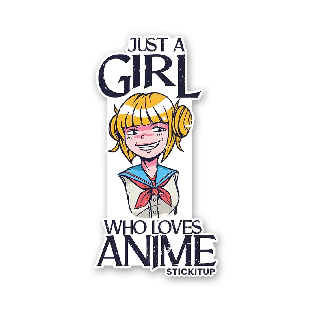 Just A Girl Who Loves Anime Sticker - Stickers | STICK IT UP