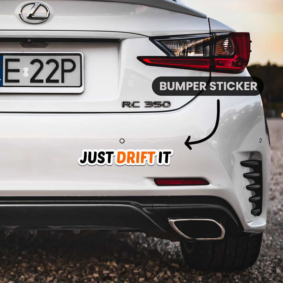 Just Drift It Bumper Sticker waterproof vinyl decal for laptop, bike, car & bottle