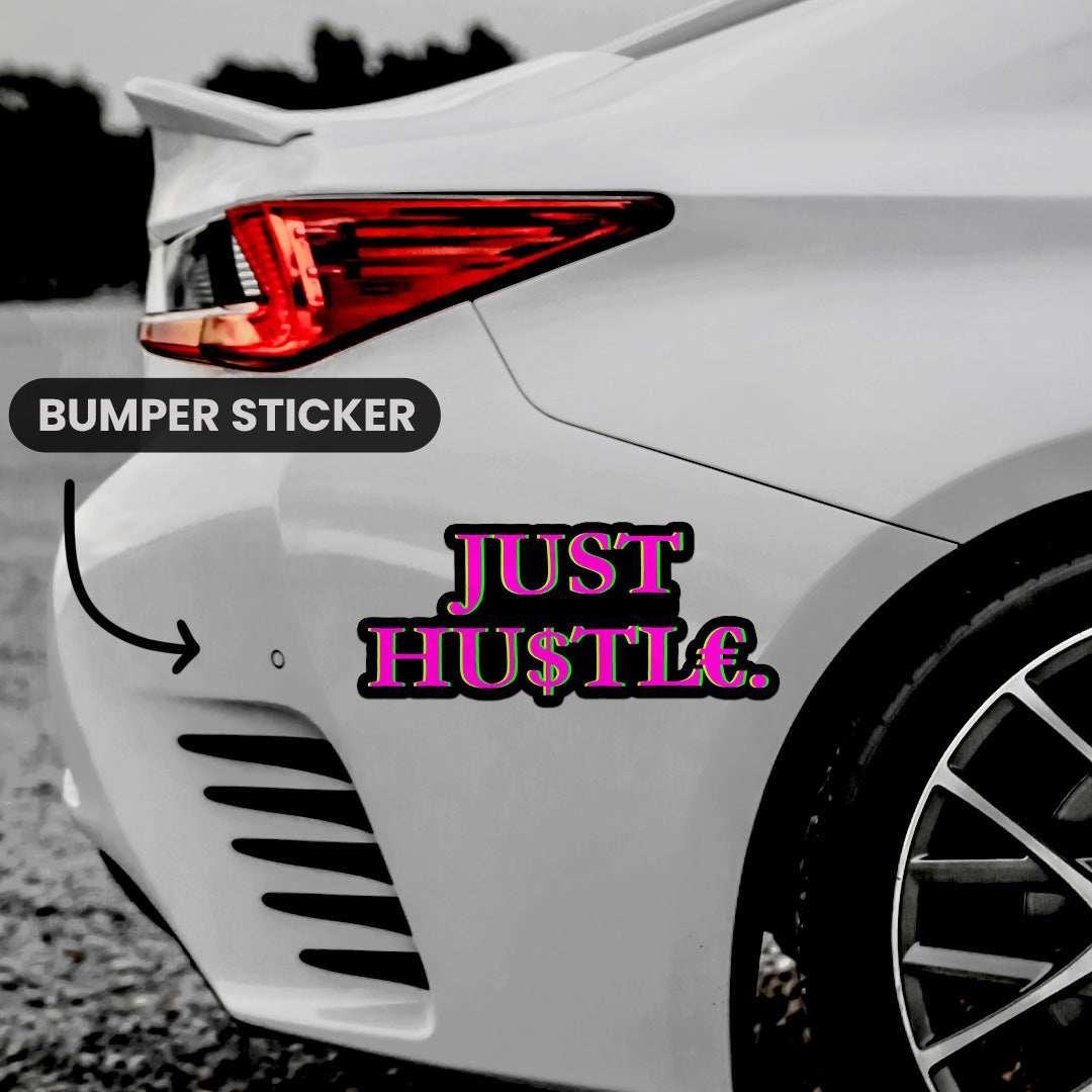 Just Hustle Bumper Sticker waterproof vinyl decal for laptop, bike, car & bottle