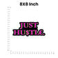 Just Hustle Bumper Sticker waterproof vinyl decal for laptop, bike, car & bottle