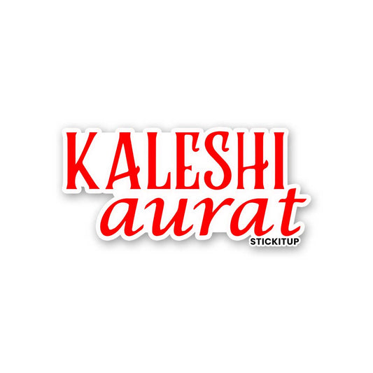 KALESHI AURAT Sticker - STICK IT UP