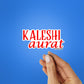 KALESHI AURAT Sticker waterproof vinyl decal for laptop, bike, car & bottle