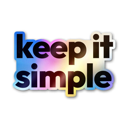 Keep it Simple Holographic Stickers