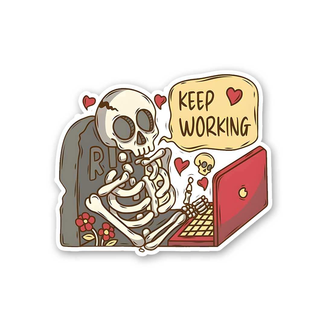 Keep Working Sticker - Stickers | STICK IT UP