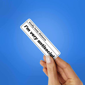 Kindly Keep Distance I'M Very Antisocial Sticker waterproof vinyl decal for laptop, bike, car & bottle