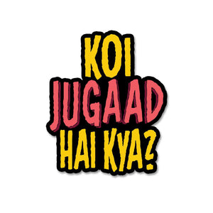 Koi Jugaad Hai Kya Sticker waterproof vinyl decal for laptop, bike, car & bottle