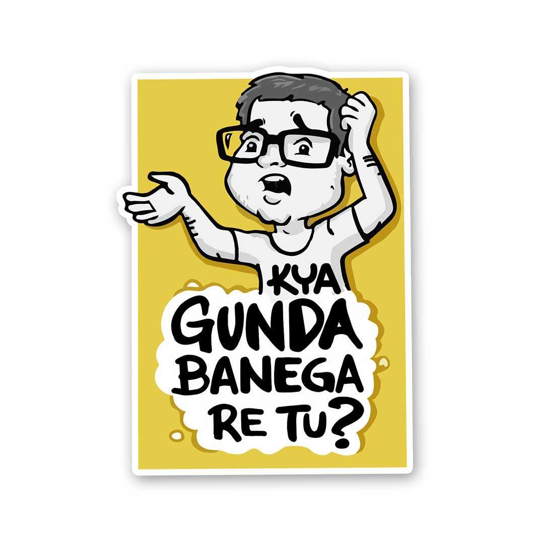 Kya Gunda Banega Re Tu Sticker - Stickers | STICK IT UP