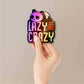 Lazy But Crazy Holographic Sticker waterproof vinyl decal for laptop, bike, car & bottle