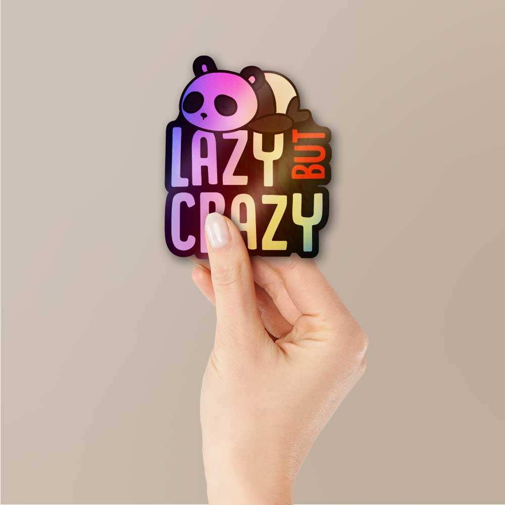 Lazy But Crazy Holographic Sticker waterproof vinyl decal for laptop, bike, car & bottle