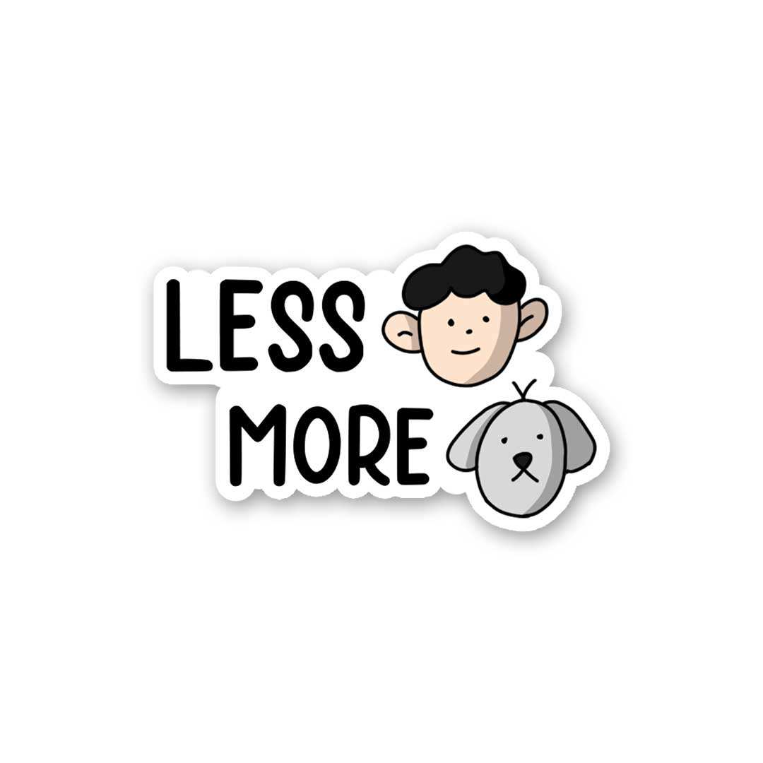 Less More Sticker waterproof vinyl decal for laptop, bike, car & bottle